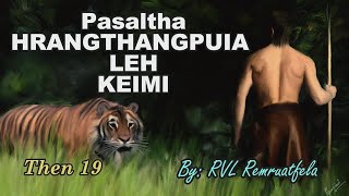 PASALTHA HRANGTHANGPUIA LEH KEIMI Then 19 RVL [upl. by Eat959]