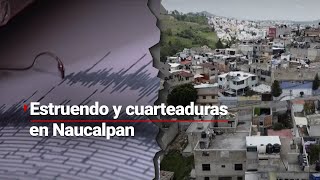 ¡SIGUE quotRUGIENDOquot LA TIERRA  Habitantes de Naucalpan continúan sufriendo por los microsismos [upl. by Golding]