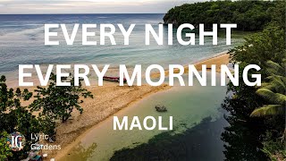 Maoli  Every Night Every Morning Lyrics [upl. by Wilonah]