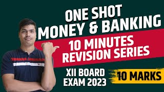 Money amp Banking  One shot  Complete revision in 10 minutes  6 marks in 12th Board exam 2023 [upl. by Norton837]