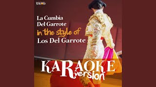 La Cumbia Del Garrote In the Style of Los Del Garrote Karaoke Version [upl. by Arretal179]