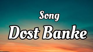 Dost Banke Rehte Hai Na Lyrics trending songhearttouchingbollywoodsongsmusic songsforever 🎵🎶 [upl. by Ahsakal]