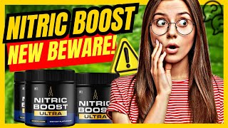 NITRIC BOOST  REVIEWS ⛔BEWARE⛔ IS IT A SCAM  NITRIC BOOST ULTRA REVIEW [upl. by Zanze]