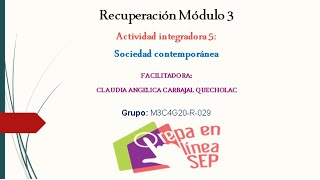 Módulo 3 Actividad integradora 5 Sociedad contemporánea [upl. by Esorrebma]