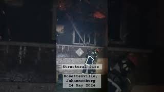 Structural Fire Rosettenville Johannesburg  24 May 2024 shorts fireopssa therealdeal gauteng [upl. by Valer586]