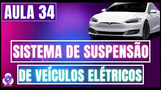 AULA 34  SISTEMA DE SUSPENSÃO DE VEÍCULOS ELÉTRICOS [upl. by Yarrum973]