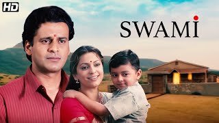 SWAMI स्वामी 2007  Hindi Full Movie  Emotional Story  Manoj Bajpayee Juhi Chawla [upl. by Kilk113]