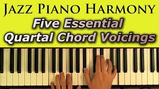 Jazz Piano Harmony Five Essential Quartal Chord Voicings [upl. by Dunn]