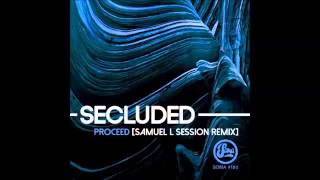 Secluded  Proceed Samuel L Session Remix Soma Records [upl. by Darya332]