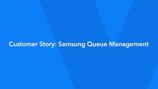 Verint Queue Management – Samsung Case Study [upl. by Eirameinna]