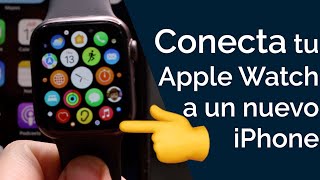 COMO CONECTAR TU APPLE WATCH A UN iPHONE NUEVO [upl. by Resaec488]