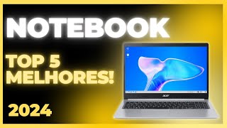 ATUALIZADO ✅ Os 5 MELHORES Notebooks de 2024  Notebook para Trabalho Estudo e Jogos 🤓🧑‍💻🎮 [upl. by Rebmat]