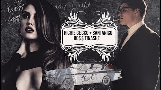 ►Richie and Santanico ✤ Boss 🐍 [upl. by Cosenza]