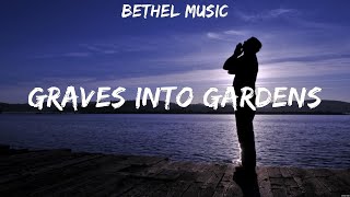 Bethel Music  Graves Into Gardens Lyrics LEELAND Kari Jobe Lauren Daigle [upl. by Ellebyam]