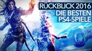 Jahresrückblick 2016  Die besten PS4Spiele des Jahres [upl. by Krauss]