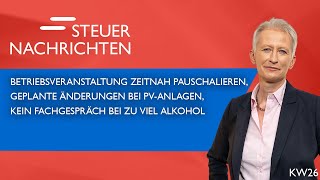 Betriebsveranstaltung PVAnlagen Fachgespräch bei Alkoholkonsum  Steuernachrichten Update 2624 [upl. by Ahsillek334]