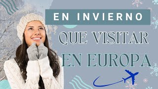 🛩️Que VISITAR en Europa 🌍en INVIERNO ❄️🔝✅Mejores Ciudades de EUROPA 😍Que Hacer Que ver [upl. by Eirotal]