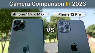 iPhone 12 Pro VS iPhone 11 Pro Max Camera Comparison in 2023🔥 Detailed Camera Test in Hindi⚡️ [upl. by Gillie]