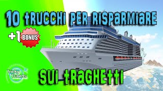 10 trucchi per risparmiare sui traghetti  1 BONUS [upl. by Nilyac]