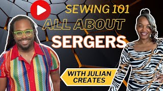 SEWING 101  All About the Serger [upl. by Ramos687]