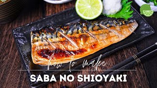 Saba no Shioyaki Recipe Japanesestyle Grilled Mackerel [upl. by Federico]