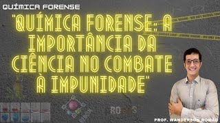 Química Forense A Importância da Ciência no combate à Impunidade [upl. by Arlee358]