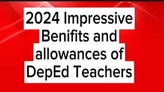 Deped Teachers Impressive Benifits and Cash allowances 2024 [upl. by Brynne144]