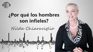 ¿Qué hay detrás de los hombres infieles  Nilda Chiaraviglio [upl. by Brest]