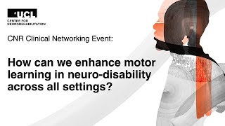 CNR October 2024 How Can We Enhance Motor Learning in Nurodisability Across All Settings [upl. by Logan854]