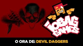 IOBAGG  O ORA DE Devil Daggers [upl. by Lindsy91]