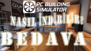 PC Building Simulator BEDAVA Nasıl İndirilir Sesli Anlatım [upl. by Veradis]