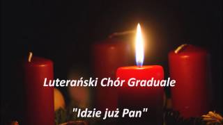 Luterański Chór quotGradualequot  Idzie już Pan [upl. by Kristof]