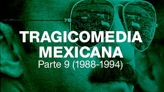 Tragicomedia Mexicana 9 19881994 [upl. by Nobile11]