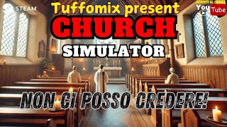 CHURCH SIMULATOR  NON CI CREDO  🔥 PC gameplay ITA 😜 [upl. by Ttsepmet854]