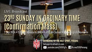 23rd Sunday in Ordinary Time Confirmation Mass  7 Sep 2024  Novena to OMPH  530pm amp Mass  6pm [upl. by Wanyen285]