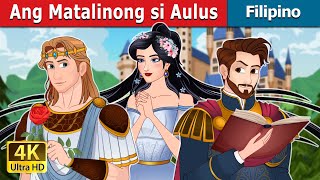 Ang Matalinong si Aulus  Aulus The Clever in Filipino  FilipinoFairyTales [upl. by Hauge]