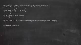 Uzupełnij i uzgodnij równania reakcji dysocjacji jonowej soli a FeNO₃₃ →   3 [upl. by Rodablas]