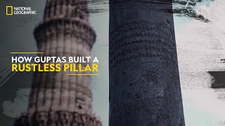 How Guptas Built a Rustless Pillar  It Happens Only in India  National Geographic [upl. by Eisinger]