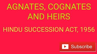 AGNATES COGNATES AND HEIRS  HINDU SUCCESSION ACT 1956 [upl. by Llenyt]