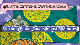 Easy Method To Stitch Pillow Covers  By Cutting Stitching With Ghazala  Simple amp Easy Method [upl. by Aiekahs308]