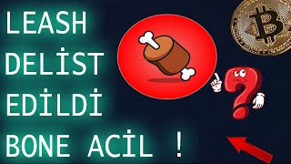 SON DAKÄ°KA LEASH DELÄ°ST EDÄ°LDÄ°ðŸš¨BONE COÄ°N ve SHÄ°BA SON DURUM NEDÄ°R ACÄ°L [upl. by Hirz]