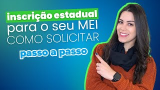 COMO SOLICITAR A INSCRIÇÃO ESTADUAL PARA O MEI📃 [upl. by Jaquelyn518]