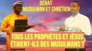 DÉBAT CHRÉTIEN ET MUSULMAN tous les prophètes et Jésus étaient ils des musulmans [upl. by Drofnil846]