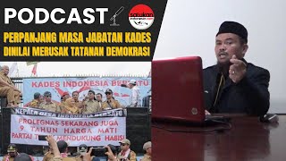 WACANA PEMERINTAH amp DPR PERPANJANG MASA JABATAN KADES MERUSAK TATANAN DEMOKRASI amp MASYARAKAT DESA [upl. by Kokoruda]