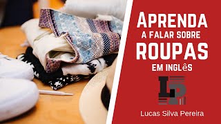 Roupas em inglês  Vocabulary Clothes [upl. by Whitebook781]