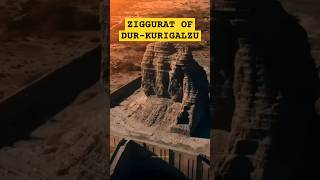 FAMOUS BUILDINGS  ZIGGURAT OF DURKURIGALZU [upl. by Hakeber]