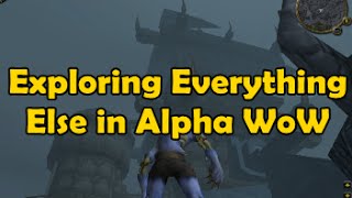 Exploring Everything Else in Alpha WoW [upl. by Kristina]