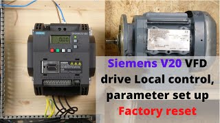 Siemens sinamics V20 VFD local control commissioning parameter set up and Factory reset English [upl. by Naesar]