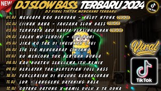 DJ SLOW BASS REMIX 2024🎵DJ MENGAPA KAU BERUBAH  VALDY NYONK🎵DJ CINAN BANAFAUZANA🎵FULL BASS TERBARU [upl. by Nnaira]