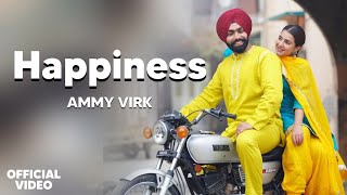 Happiness  Ammy Virk Official Video Rony Ajnali  Ammy Virk Happiness New Punjabi Song 2023 [upl. by Lebazej]